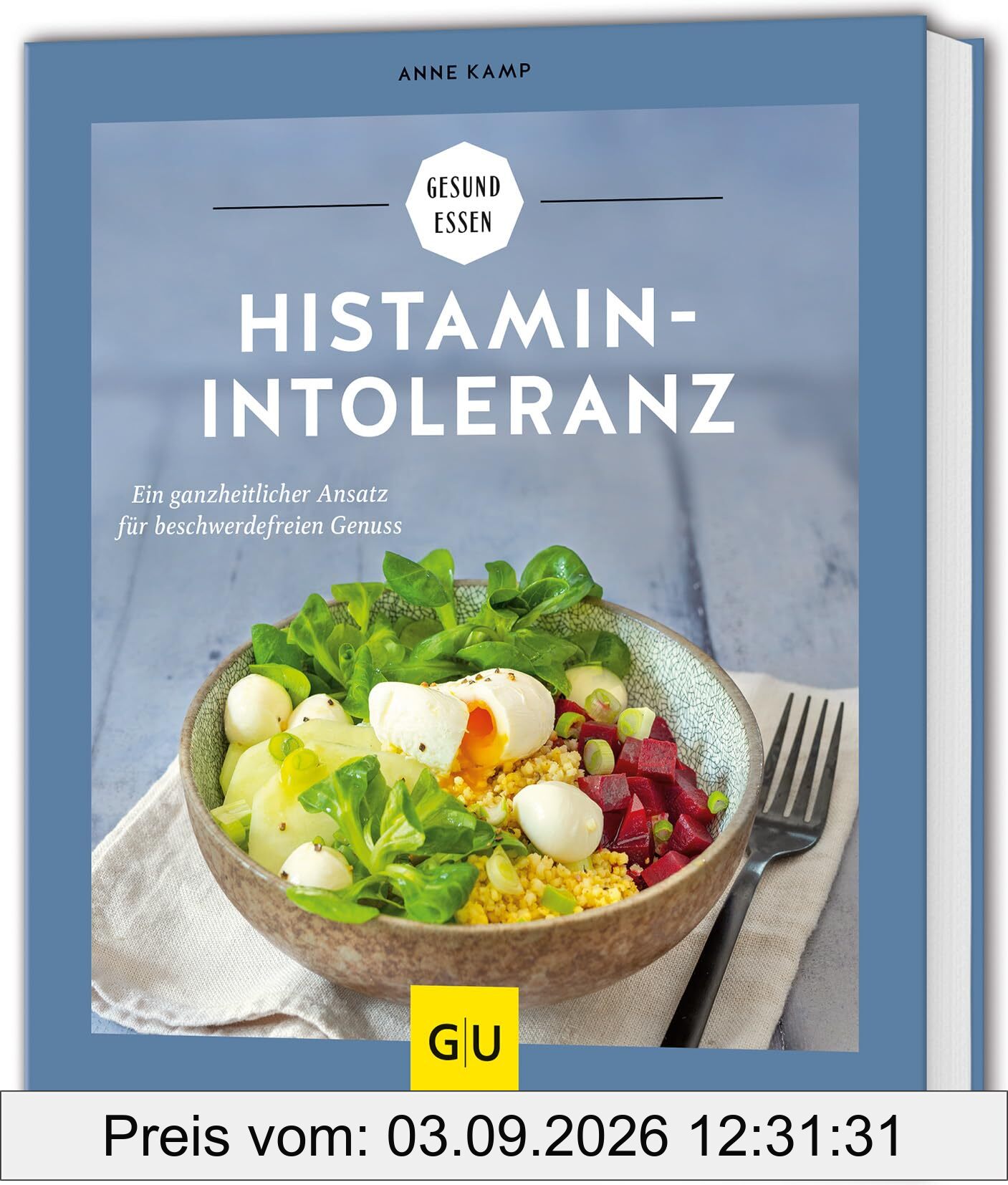 Histaminintoleranz: Ein ganzheitlicher Ansatz für beschwerdefreien Genuss (GU Gesund essen)