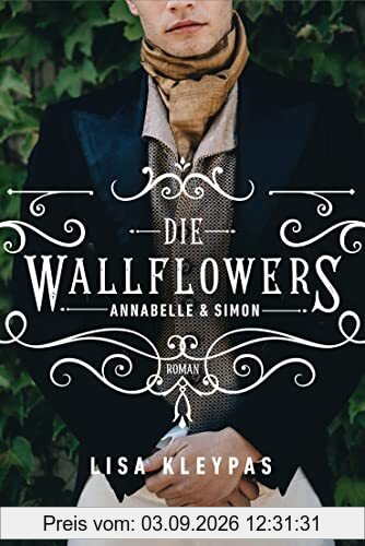 Die Wallflowers - Annabelle & Simon: Roman. - Die unwiderstehliche Romance-Reihe für alle Bridgerton Fans. (Die Wallflowers-Reihe, Band 1)