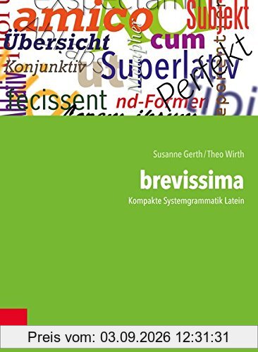 brevissima. Kompakte Systemgrammatik Latein