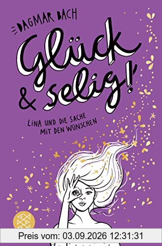 Glück und selig!: Lina und die Sache mit den Wünschen