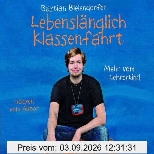 Lebenslänglich Klassenfahrt: Mehr vom Lehrerkind (4 CDs)