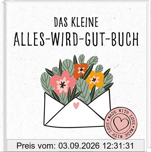 Das kleine Alles-wird-gut-Buch
