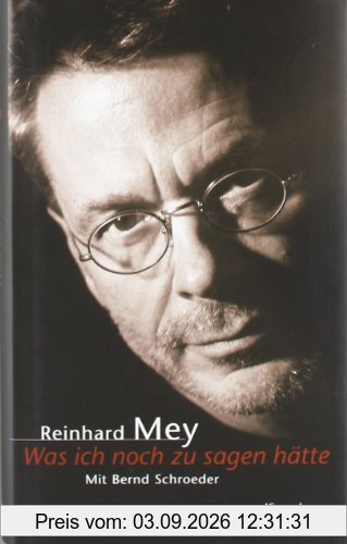 Was ich noch zu sagen hätte: Reinhard Mey-Biographie