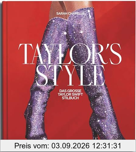 Taylor’s Style: Das große Taylor Swift Stilbuch