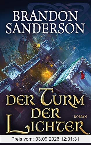 Der Turm der Lichter: Roman (Die Sturmlicht-Chroniken, Band 9)