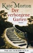Der verborgene Garten: Roman