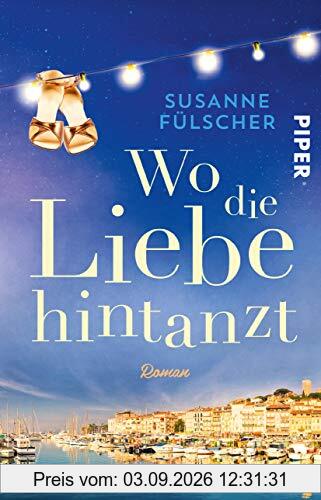 Wo die Liebe hintanzt: Roman