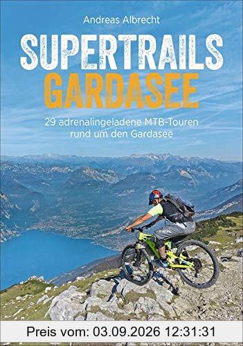 MTB Touren Gardasee: Supertrails – Gardasee. 29 traumhafte MTB-Touren rund um den Gardasee bis ins Trentino. Ein Bike Guide mit Singletrails, nicht ... MTB-Touren rund um den Gardasee