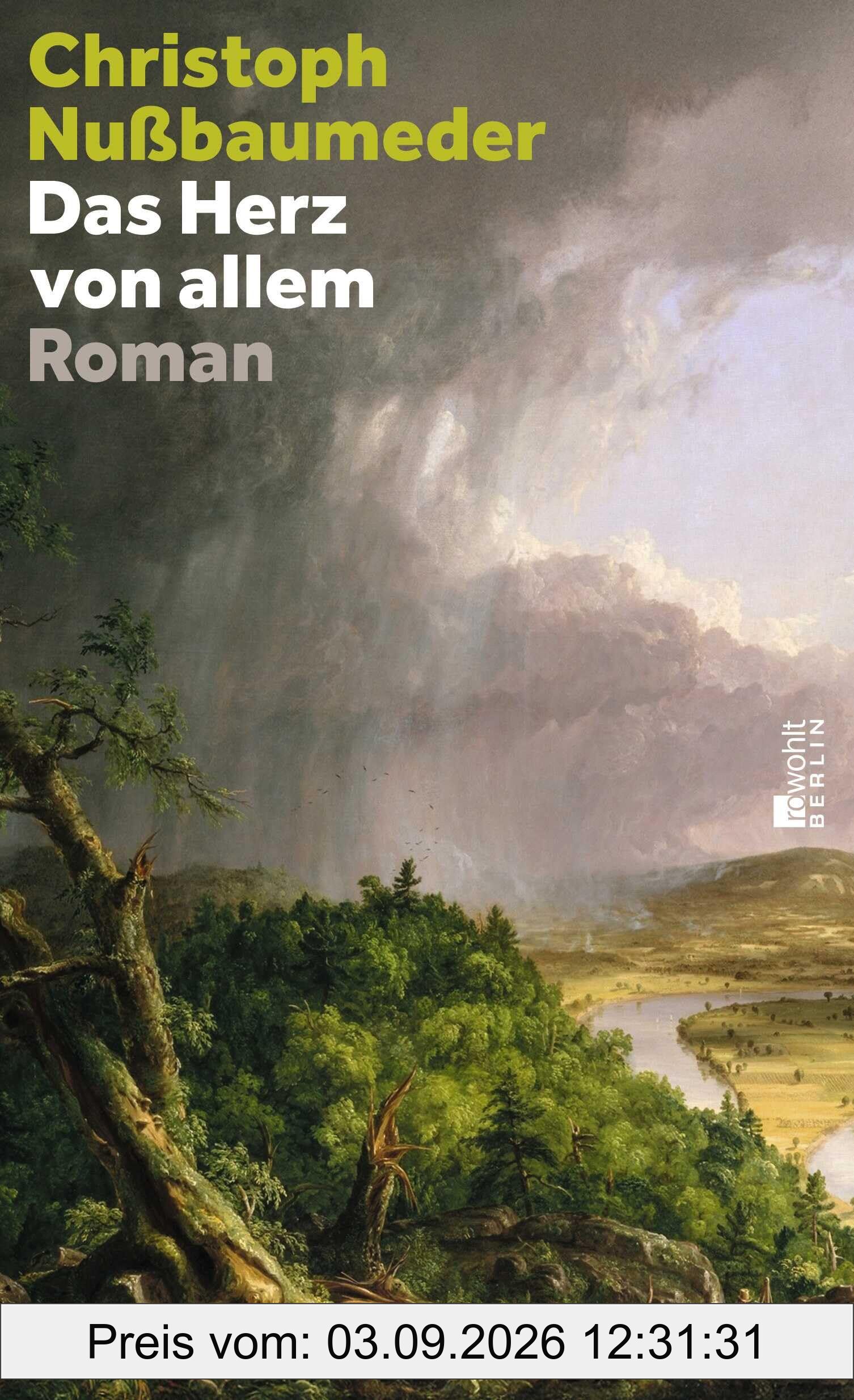 Das Herz von allem: Ein deutscher Auswanderer, eine packende Expedition durch die USA von 1796 – ein abenteuerlicher Roman über die Sehnsucht nach dem Neuen, Unbekannten.