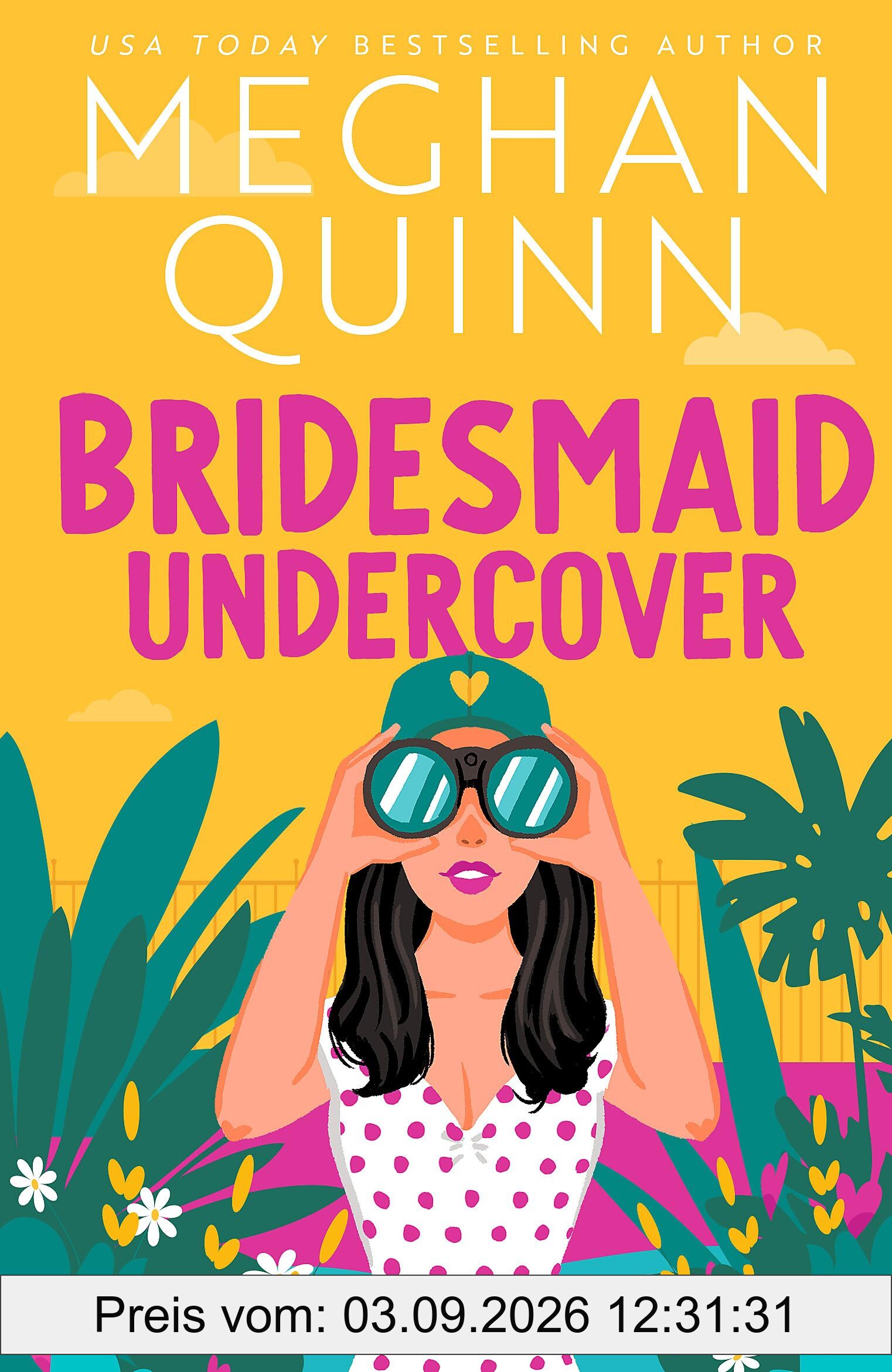 Bridesmaid Undercover: An incredibly steamy, hilarious, friends to lovers, love triangle romantic comedy