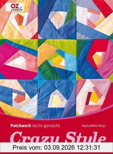 Crazy Style. Patchwork leicht gemacht