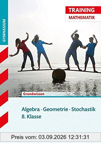 STARK Training Gymnasium - Mathematik Algebra / Geometrie / Stochastik 8. Klasse