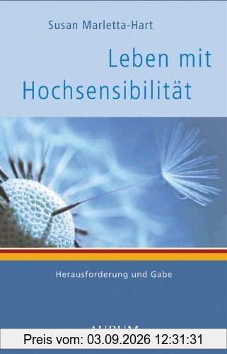 Leben mit Hochsensibilität: Herausforderung und Gabe