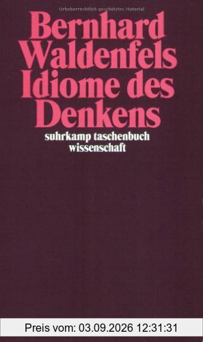 Idiome des Denkens: Deutsch-Französische Gedankengänge II (suhrkamp taschenbuch wissenschaft)