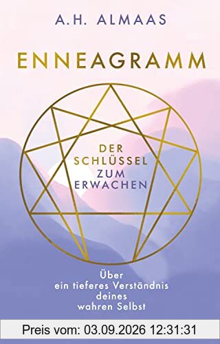 Enneagramm - Der Schlüssel zum Erwachen: Über ein tieferes Verständnis deines wahren Selbst