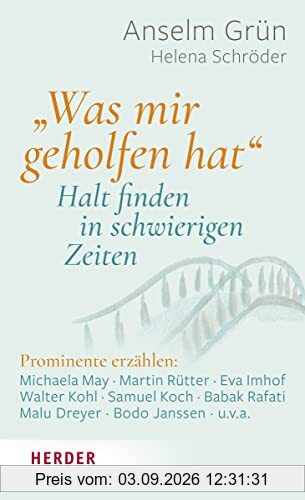 „Was mir geholfen hat ...“ – Halt finden in schwierigen Zeiten