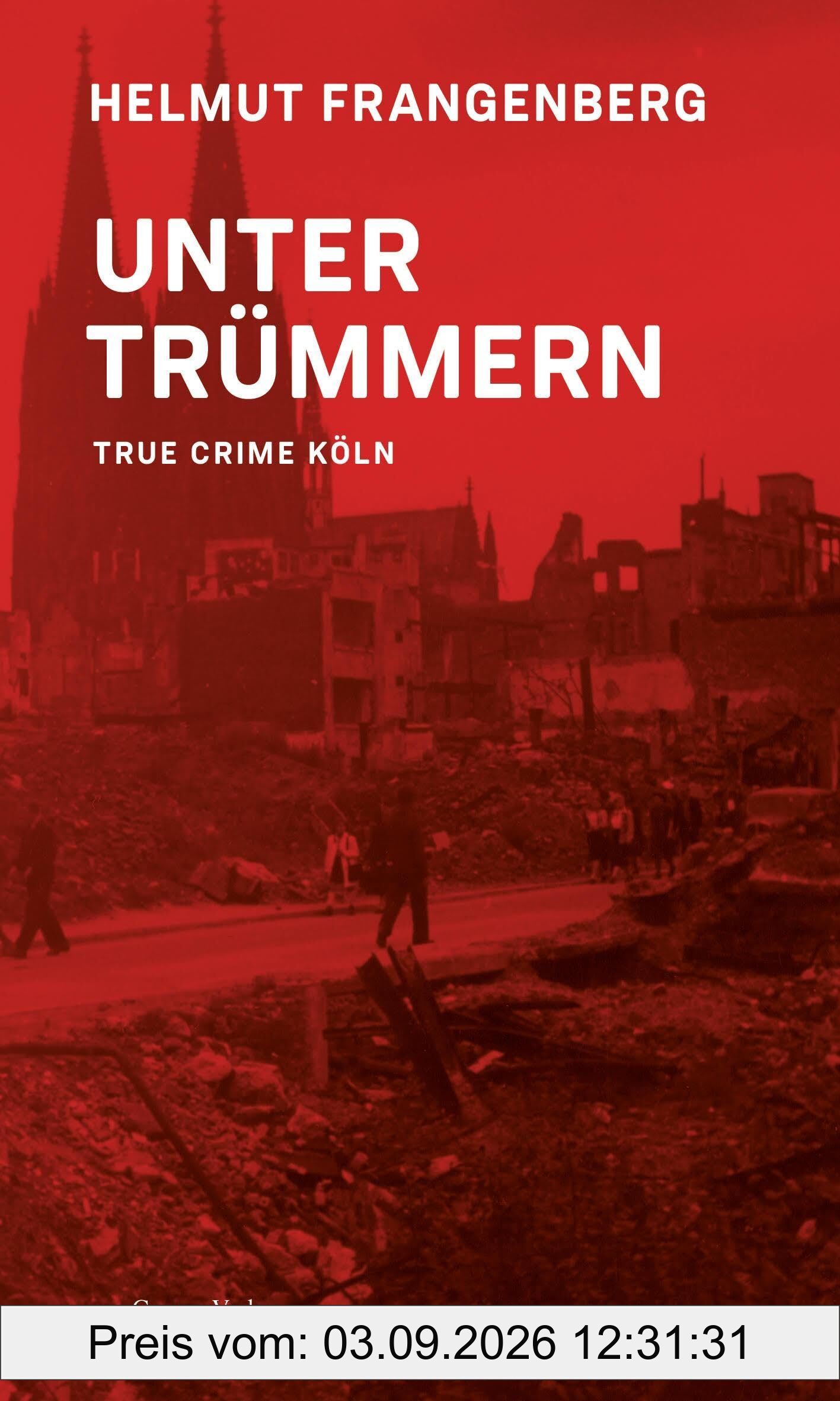Köln in Trümmern: True Crime: True Crime Köln