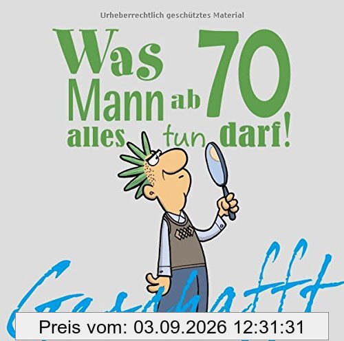 Geschafft! Was Mann ab 70 alles tun darf