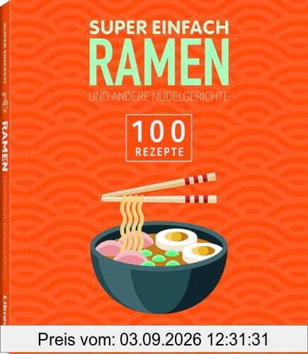 Super Einfach Ramen: 100 Rezepte