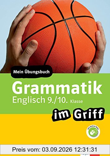 Klett Grammatik im Griff Englisch 9./10. Klasse: Mein Übungsbuch für Gymnasium und Realschule (Klett ... im Griff)