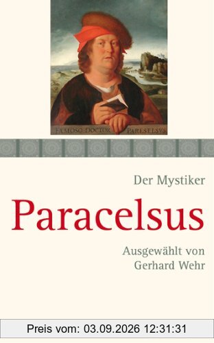 Paracelsus: Schriften, ausgewählt und kommentiert von Gerhard Wehr