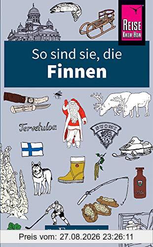 So sind sie, die Finnen: Die Fremdenversteher von Reise Know-How