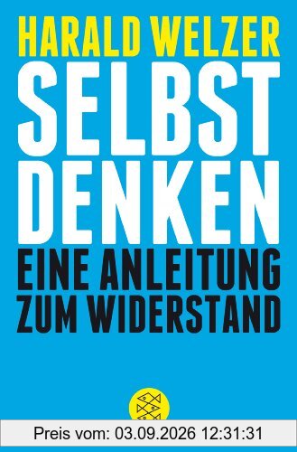 Selbst denken: Eine Anleitung zum Widerstand