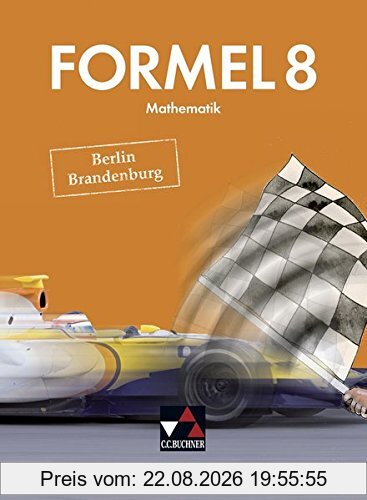 Formel - Berlin/Brandenburg / Mathematik für integrierte Sekundarschulen und Oberschulen: Formel - Berlin/Brandenburg / Formel Berlin/Brandenburg 8: ... integrierte Sekundarschulen und Oberschulen