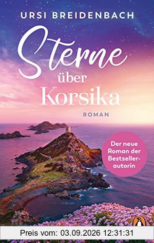 Sterne über Korsika: Roman - Der neue Roman der Bestsellerautorin