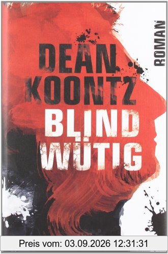 Blindwütig: Roman
