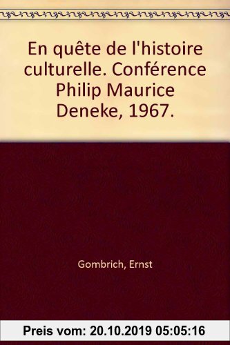 Gebr. - En quête de l'histoire culturelle : Conférence Philip Maurice Deneke, 1967
