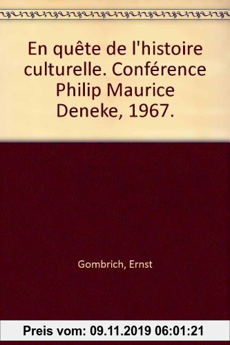 Gebr. - En quête de l'histoire culturelle : Conférence Philip Maurice Deneke, 1967
