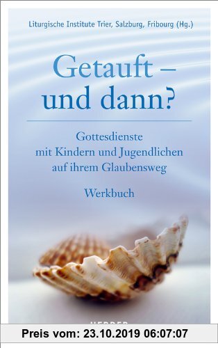 Gebr. - Getauft - und dann?: Gottesdienste mit Kindern und Jugendlichen auf ihrem Glaubensweg. Werkbuch