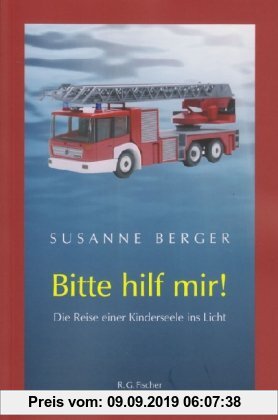 Gebr. - Bitte hilf mir!: Die Reise einer Kinderseele ins Licht