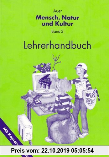 Gebr. - Auer Mensch, Natur und Kultur 3. Lehrerhandbuch mit Kopiervorlagen. Ausgabe für Baden-Württemberg: 3. Jahrgangsstufe