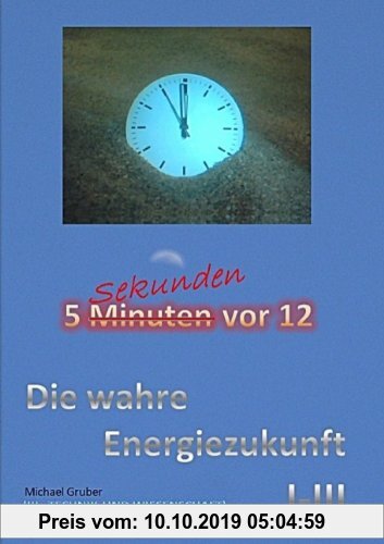 Gebr. - Die wahre Energiezukunft: 5 Sekunden vor 12