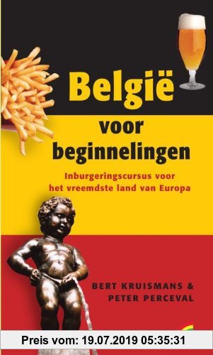 Gebr. - België voor beginnelingen / druk 1: inburgeringscursus voor het vreemdste land van Europa (Rainbow pocketboeken (869))