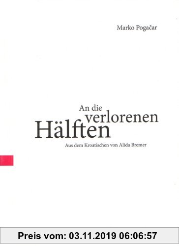 Gebr. - An die verlorenen Hälften: Gedichte