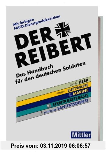 Gebr. - Der Reibert. Heer/Luftwaffe/Marine/Streitkräftebasis/Zentraler Sanitätsdienst: Das Handbuch für den deutschen Soldaten. Mit farbigen NATO-Dien