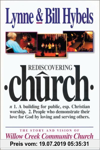 Gebr. - Rediscovering Church: N 1. a Building for Public, Esp. Christain, Worship. 2. People Who Demonstrate Their Love for God by Loving and Serving