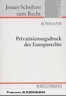 Gebr. - Privatisierungsdruck des Europarechts