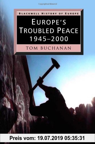 Gebr. - Europe's Troubled Peace: 1945-2000 (Blackwell History of Europe)