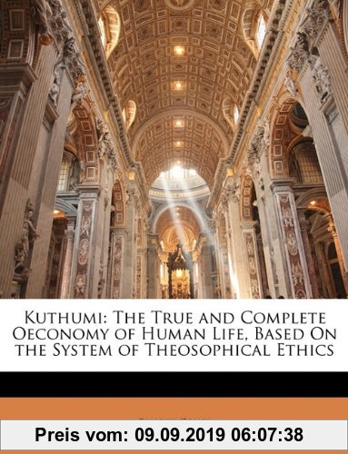 Gebr. - Kuthumi: The True and Complete Oeconomy of Human Life, Based On the System of Theosophical Ethics