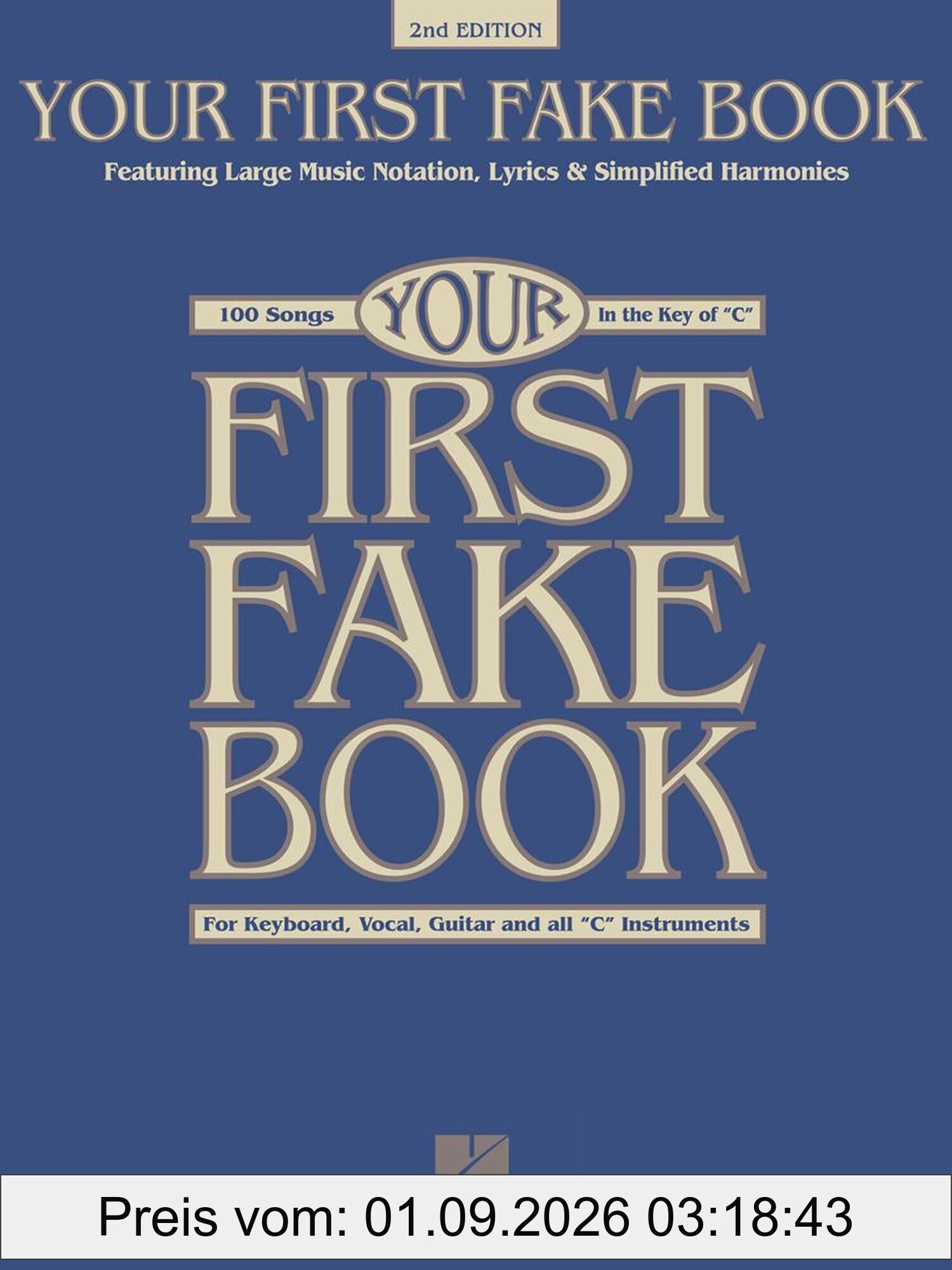 Your First Fake Book: Featuring Large Music Notation, Lyrics, & Simplified Harmonies C Edition: Featuring Large Music Notation, Lyrics, & Simplified ... Vocal, Guitar and all C Instruments