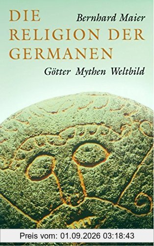 Die Religion der Germanen: Götter, Mythen, Weltbild