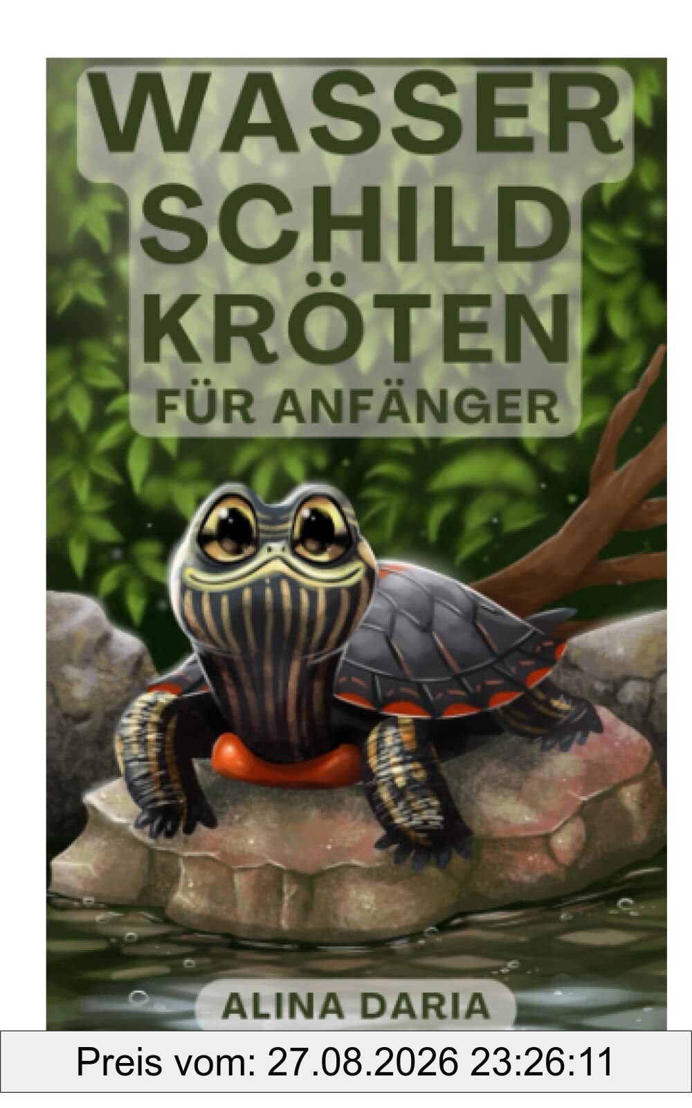 Wasserschildkröten für Anfänger: Haltung und Pflege von Wasserschildkröten und Sumpfschildkröten in deinem Zuhause