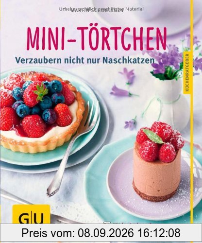 Mini-Törtchen: Verzaubern nicht nur Naschkatzen (GU Küchenratgeber Relaunch ab 2013)