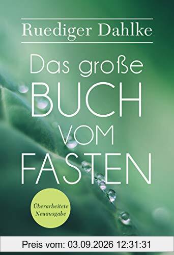 Das große Buch vom Fasten: Überarbeitete Neuausgabe