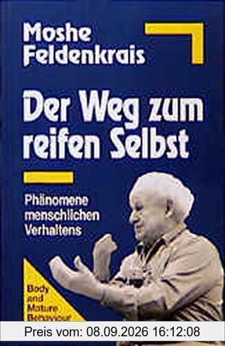 Der Weg zum reifen Selbst: Phänomene menschlichen Verhaltens
