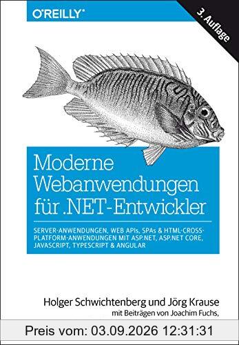 Moderne Webanwendungen für .NET-Entwickler: Server-Anwendungen, Web APIs, SPAs & HTML-Cross-Platform-Anwendungen mit ASP.NET, ASP.NET Core, ... Steyer und Sebastian Kleinschmager (Animals)